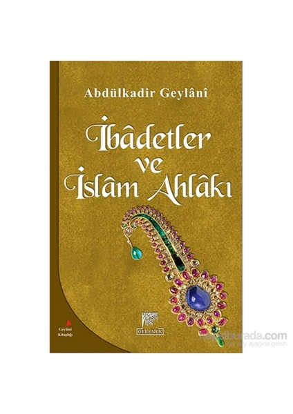 İbâdetler Ve İslâm Ahlakı-Abdulkadir Geylani