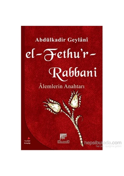 El-Fethu’r-Rabbani, Alemlerin Anahtarı - Abdulkadir Geylani