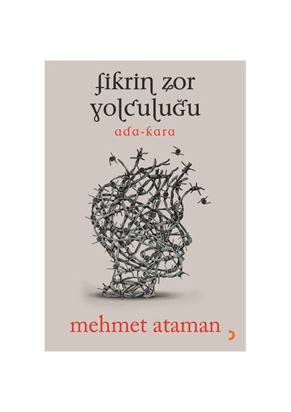 Fikrin Zor Yolculuğu-Mehmet Ataman