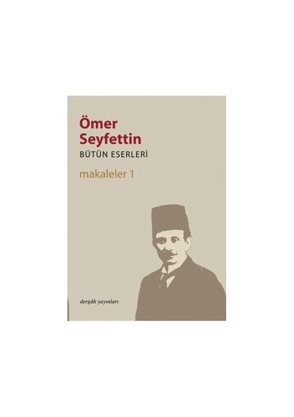 Ömer Seyfettin Bütün Eserleri Makaleler 1