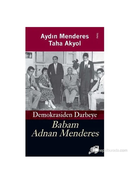 Babam Adnan Menderes - Taha Akyol