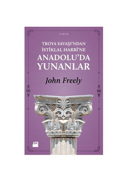 Truva Savaşı’Ndan İstiklal Harbi’Ne-John Freely