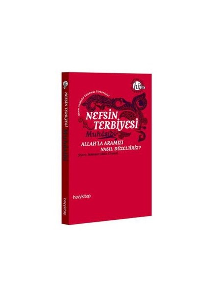 Nefsin Terbiyesi Allah'la Aramızı Nasıl Düzeltiriz - Muhasibi