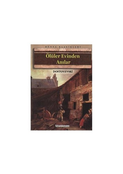 Ölüler Evinden Anılar - Dostoyevskı