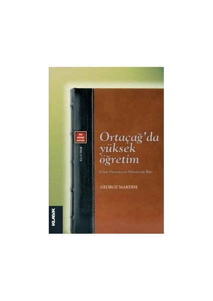 Ortaçağ'da Yüksek Öğretim - (İslâm Dünyası ve Hıristiyan Batı)