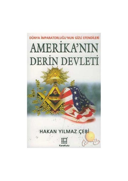 Amerika'Nın Derin Devleti-Hakan Yılmaz Çebi