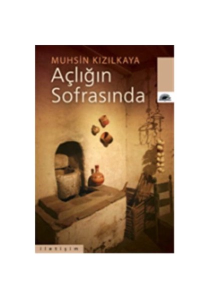 Açlığın Sofrasında - Muhsin Kızılkaya