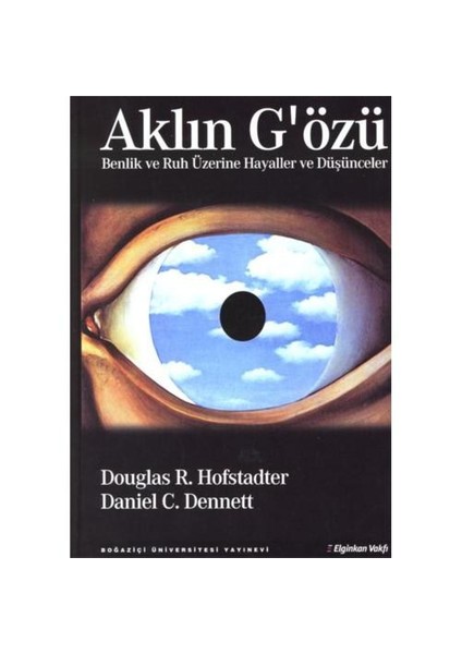 Aklın G'Özü - Benlik Ve Ruh Üzerine Hayaller Ve Düşünceler-Daniel C. Dennett