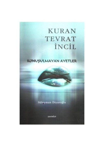 Kuran Tevrat İncil Konuşulmayan Ayetler