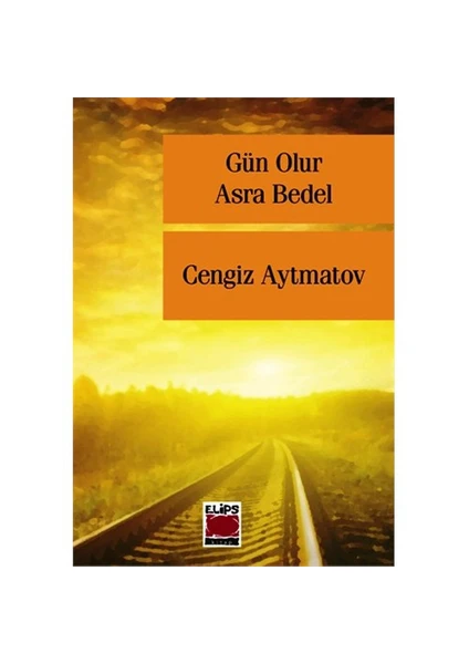 Gün Olur Asra Bedel - Cengiz Aytmatov