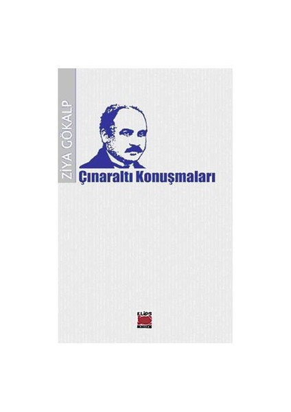 Çınaraltı Konuşmaları-Ziya Gökalp