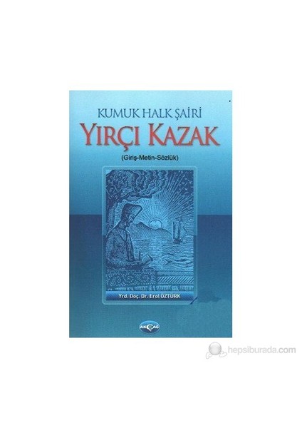 Kumuk Halk Şairi Yırçı Kazak-Erol Öztürk