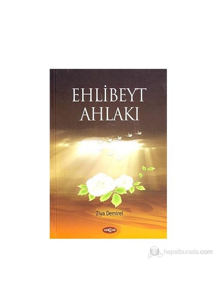 Ehlibeyt Ahlakı-Ziya Demirel