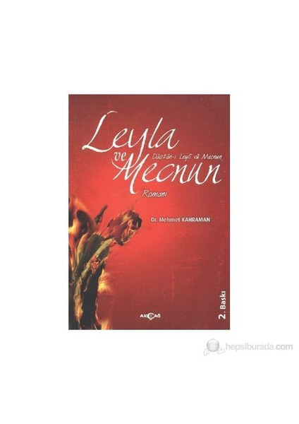 Akçağ Yayınları Leyla Ve Mecnun Romanı-Mehmet Kahraman