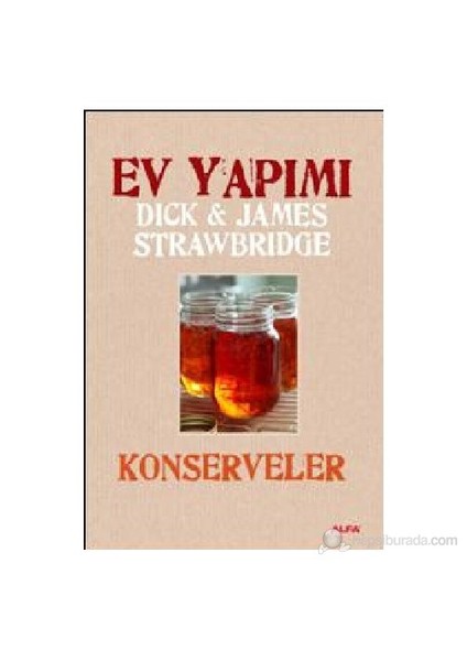 Ev Yapımı Konserveler (Ciltli) -James Strawbridge