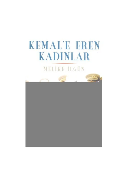 Kemal'e Eren Kadınlar - Melike İlgün