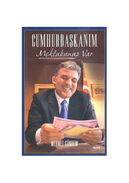 Cumhurbaşkanım: Mektubunuz Var - Mehmet Gündem