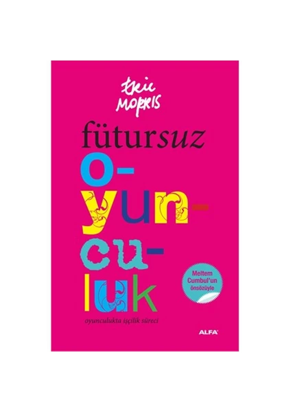 Fütursuz Oyunculuk - Eric Morris