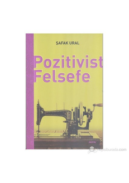 Pozitivist Felsefe-Şafak Ural