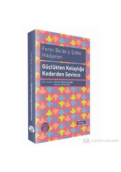 Ferec Ba'De'Ş - Şidde Hikayeleri - Güçlükten Kolaylığa Kederden Sevince