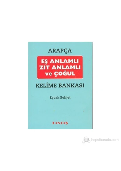 Arapça Eş Anlamlı Zıt Anlamlı Ve Çoğul Kelime Bankası - Eşvak Behjet