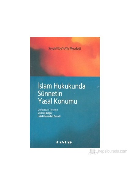 İslam Hukukunda Sünnetin Yasal Konumu-Seyyid Ebu'L-A'La El-Mevdudi