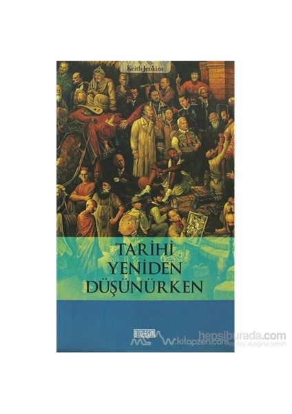 Tarihi Yeniden Düşünürken-Keith Jenkins
