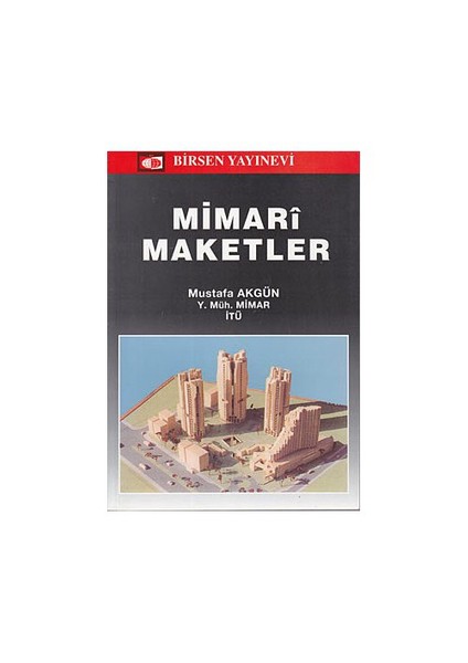 Mimari Maketler - Mustafa Akgün