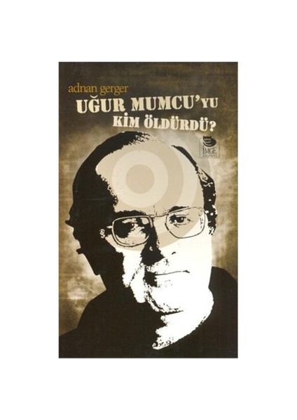 Uğur Mumcu'yu Kim Öldürdü? - Adnan Gerger