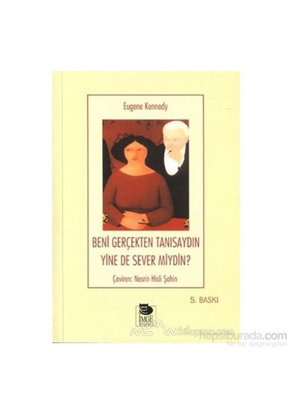 Beni Gerçekten Tanısaydın Yine De Sever Miydin?-Eugene Kennedy