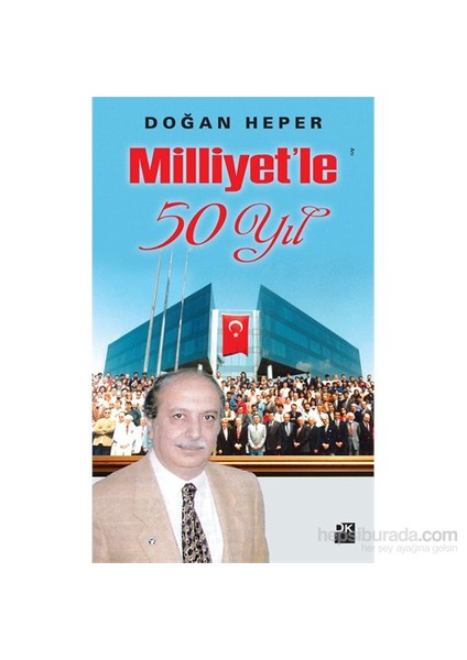 Milliyet'Le 50 Yıl - Heper