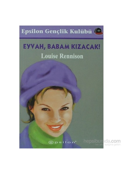 Eyvah, Babam Kızacak! - Louise Rennison