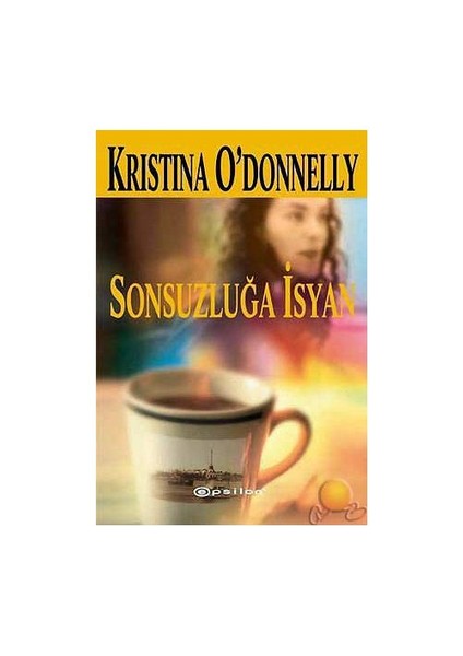 Sonsuzluğa İsyan - Kristina O'Donnelly