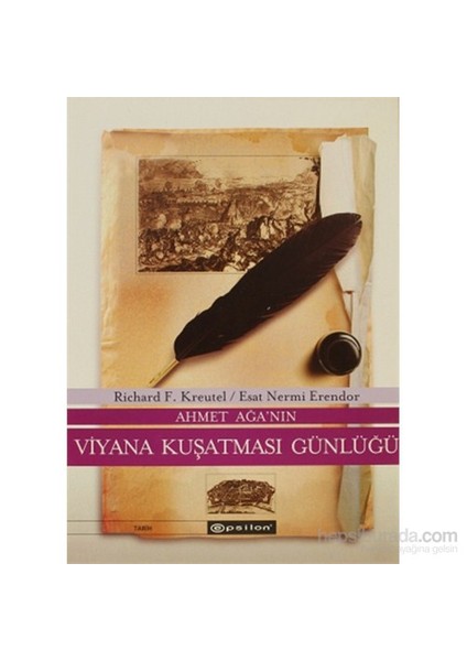 Ahmet Ağa'nın Viyana Kuşatması Günlüğü - Richard F. Kreutel