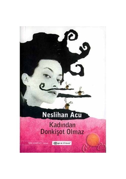 Kadından Donkişot Olmaz - Neslihan Acu