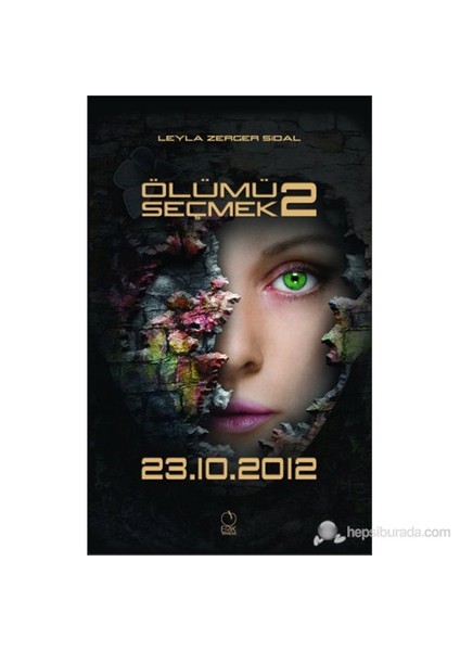 Ölümü Seçmek 2: 23.10.2012-Leyla Zerger Sidal