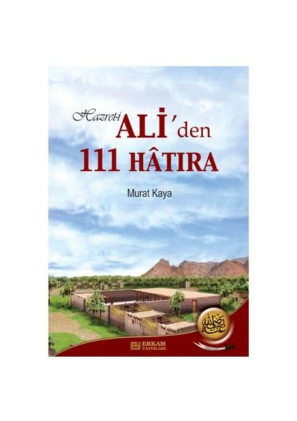 Hazreti Ali’den 111 Hatıra