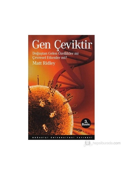 Gen Çeviktir - (Doğuştan Gelen Özellikler Mi, Çevresel Etkenler Mi?)-Matt Ridley