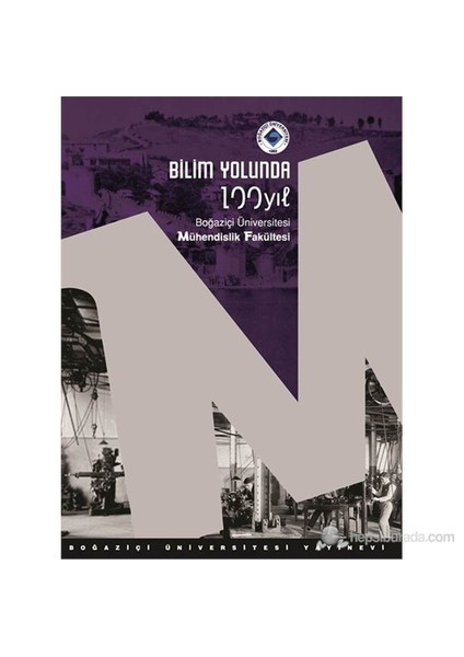 Bilim Yolunda 100 Yıl : Boğaziçi Üniversitesi Mühendislik Fakültesi-Vecdi Çıracıoğlu