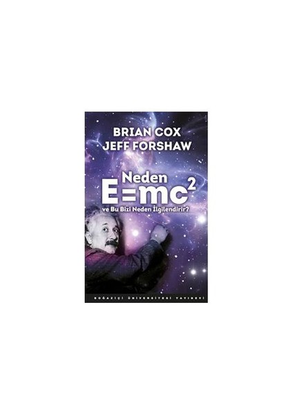 Neden E=Mc2 Ve Bu Bizi Neden İlgilendirir - Jeff Forshaw