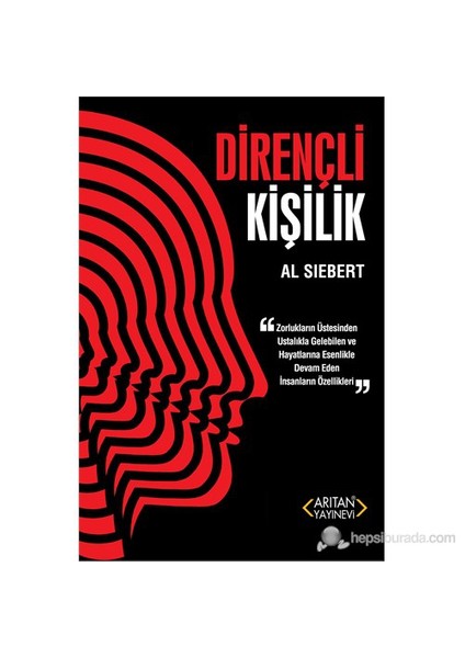Dirençli Kişilik - Zorlukların Üstesinden Ustalıkla Gelebilen Ve Hayatlarına Esenlikle Devan Eden-Al Siebert
