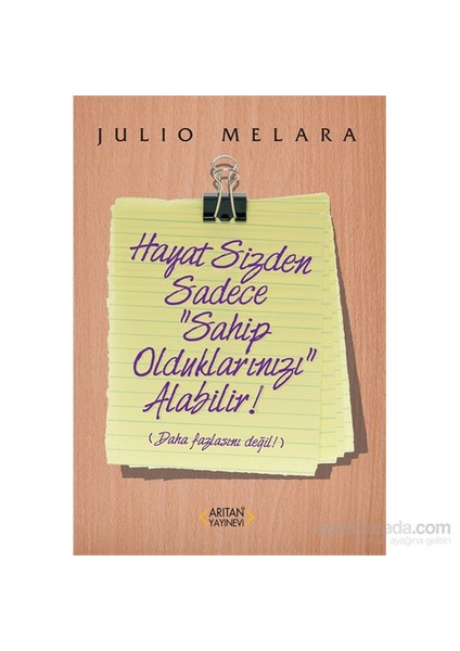 Hayat Sizden Sadece “Sahip Olduklarınızı” Alabilir! - Daha Fazlasını Değil!-Julio Melara