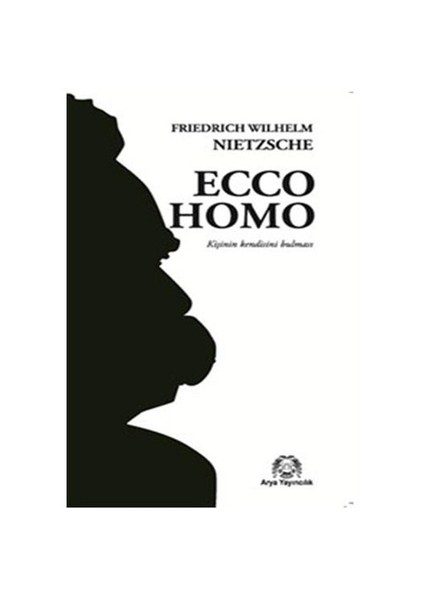 Ecco Homo - Kişinin Kendini Bulması