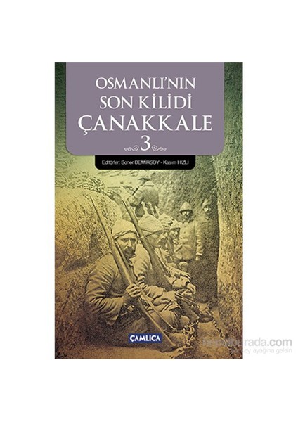 Osmanlı’Nın Son Kilidi Çanakkale -3