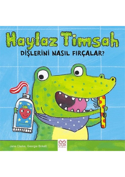 Haylaz Timsah Dişlerini Nasıl Fırçalar - Jane Clarke