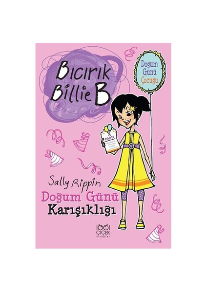 Bıcırık Billie B - Doğum Günü Karışıklığı - Sally Rippin