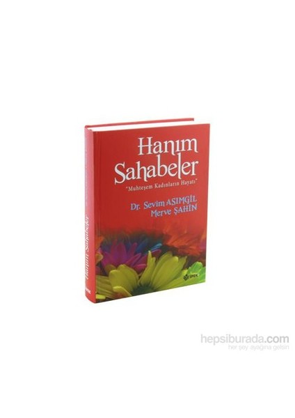 Hanım Sahabeler Muhteşem Kadınların Hayatı-Merve Şahin