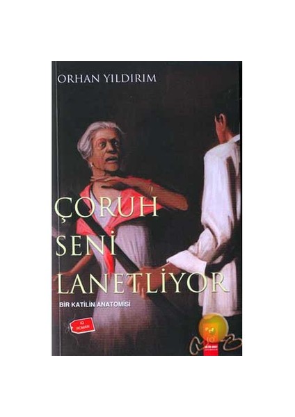 Çoruh Seni Lanetliyor : Bir Katilin Anatomisi