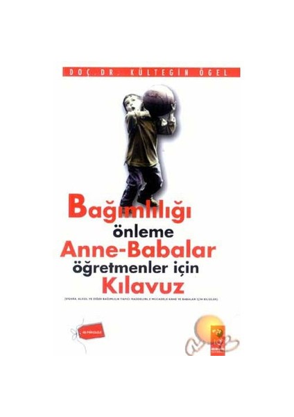 Bağımlılığı Önleme Anne - Babalar Öğretmenler İçin Kılavuz