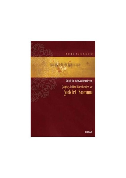 Çağdaş İslami Hareketler Ve Şiddet Sorunu-Adnan Demircan